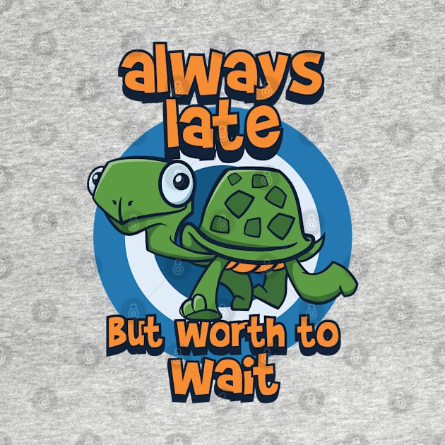 always late but worth to wait turtle by Pixeldsigns